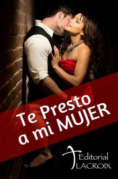 Te presto a mi mujer