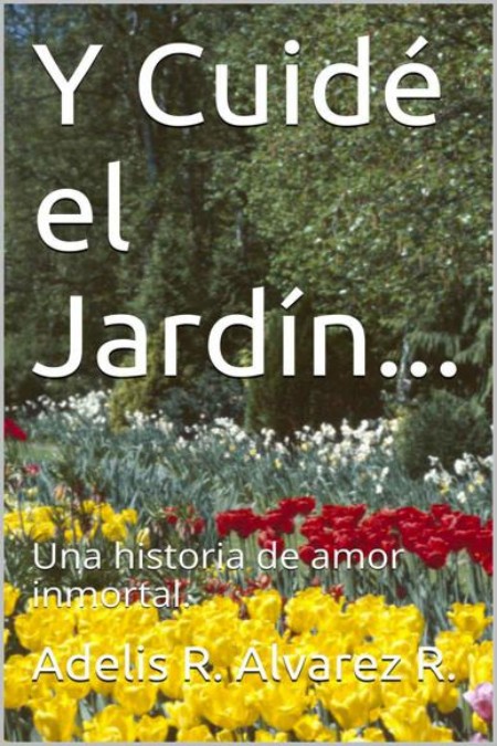 Y cuidé el jardín…