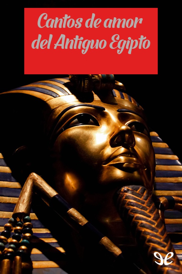 Cantos de amor del Antiguo Egipto