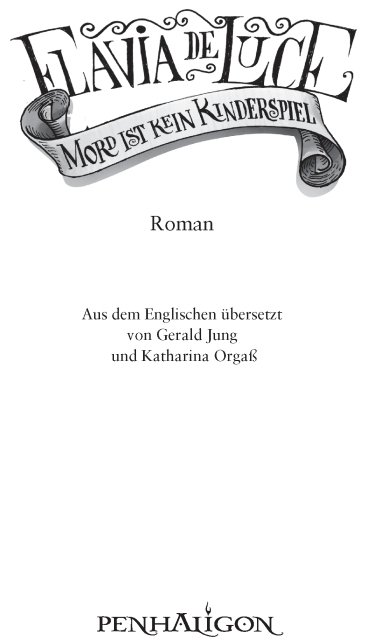 Flavia de Luce - Mord ist kein Kinderspiel - Bradley, A: Flavia de Luce - Mord ist kein Kinderspiel - The Weed that strings the Hangman's Bag