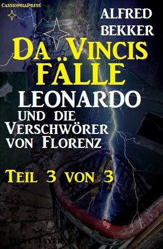 Leonardo und die Verschwörer von Florenz Teil 3 von 3