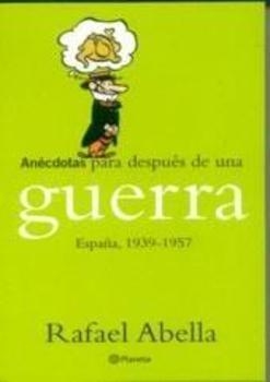 Anécdotas para después de una guerra. España 1939-1957