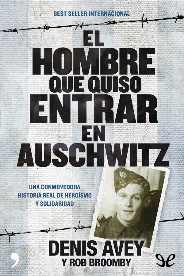 El hombre que quiso entrar en Auschwitz