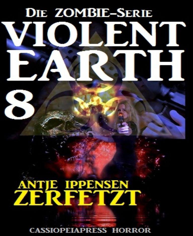 Violent Earth 8: Zerfetzt