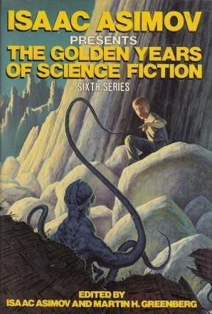Isaac Asimov Presents the Golden Years of Science Fiction: 6th Series