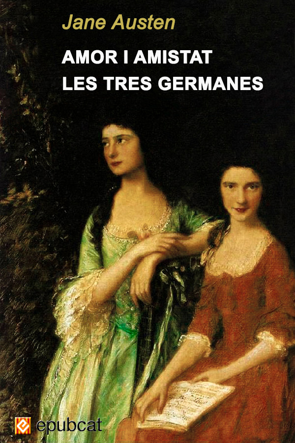 Amor i amistat. Les tres germanes