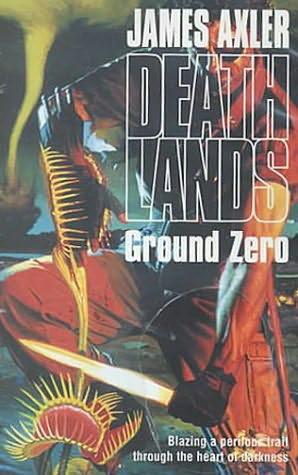 Deathlands 27 - Ground Zero