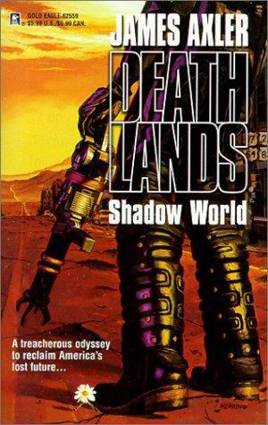 Deathlands 49 - Shadow World