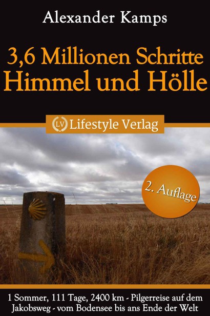 3,6 Millionen Schritte Himmel & Hölle - Pilgerreise auf dem Jakobsweg