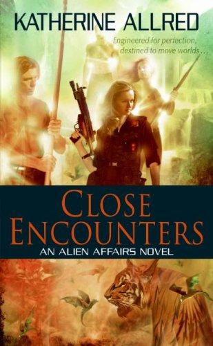 Close Encounters: An Alien Affairs Novel, Book 1