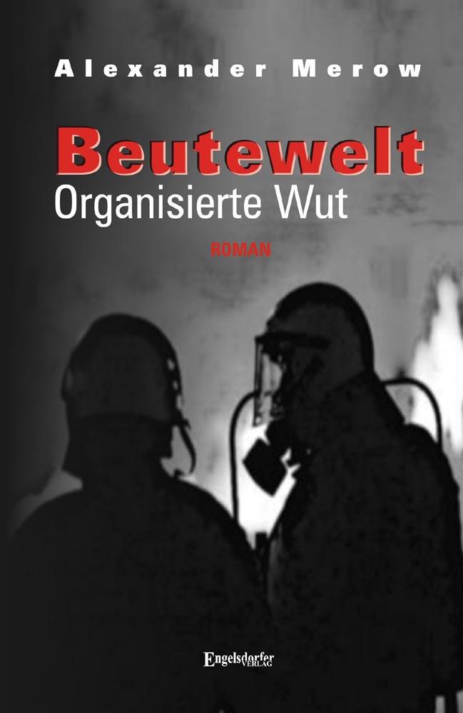 Beutewelt 03 - Organisierte Wut