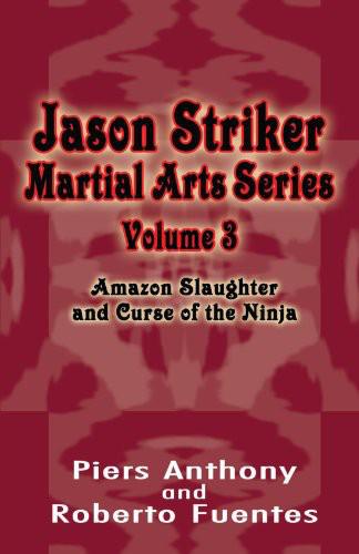 Jason Striker Volume 3: Amazon Slaughter and Curse of the Ninja
