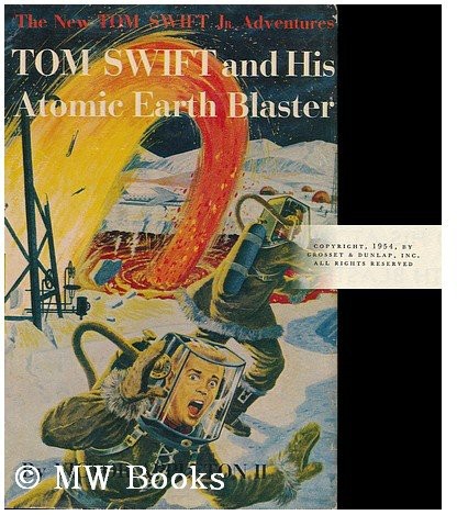 Tom Swift and His Atomic Earth Blaster