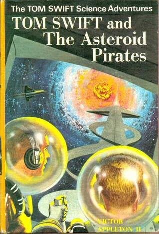 Tom Swift and the Asteroid Pirates