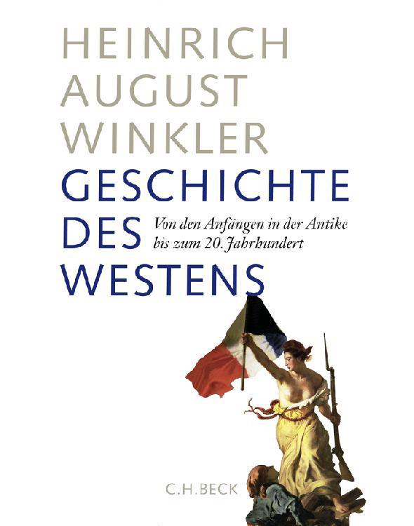 Geschichte des Westens: Von den Anfängen in der Antike bis zum 20. Jahrhundert