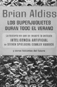 Los superjuguetes duran todo el verano y otras historia del futuro