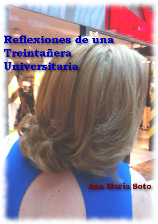 Reflexiones de una treintañera universitaria