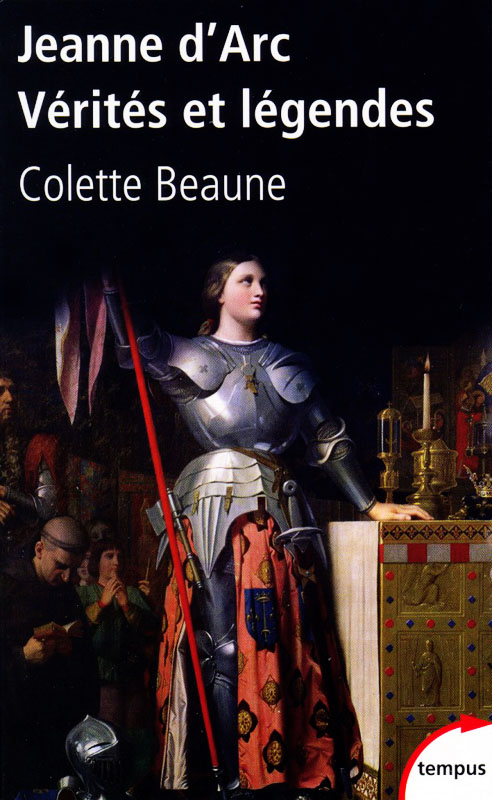 Jeanne d'Arc Vérités et légendes