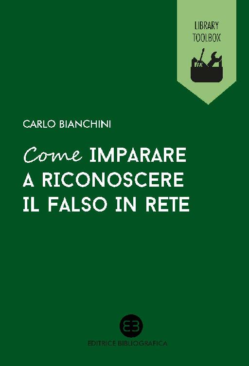 Come imparare a riconoscere il falso in rete. Vademecum per il bibliotecario e il lettore