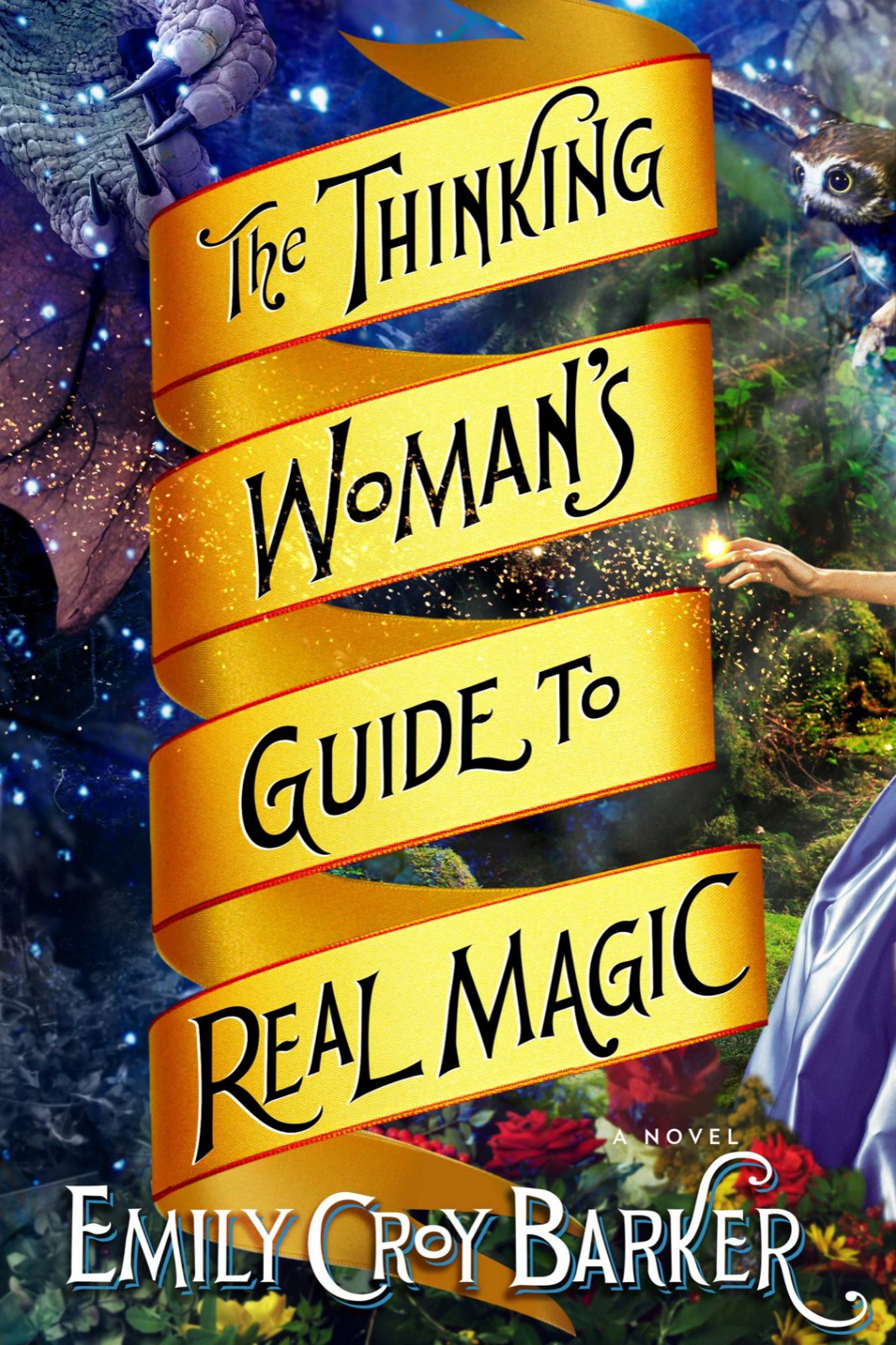 The Thinking Woman's Guide to Real Magic: A Novel