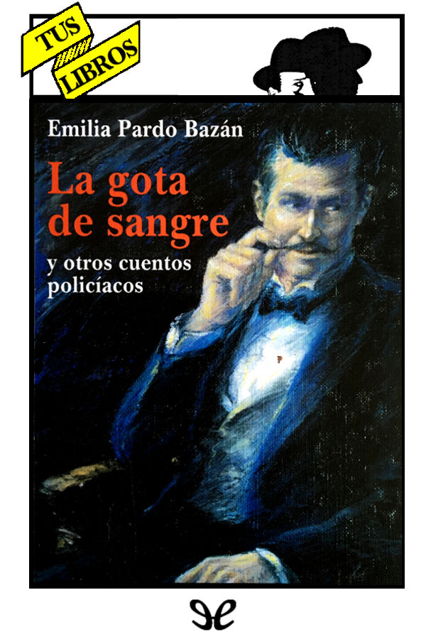 La gota de sangre y otros cuentos policíacos