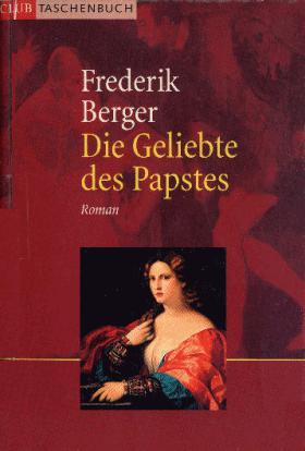 Berger, Frederik - Die Geliebte des Papstes