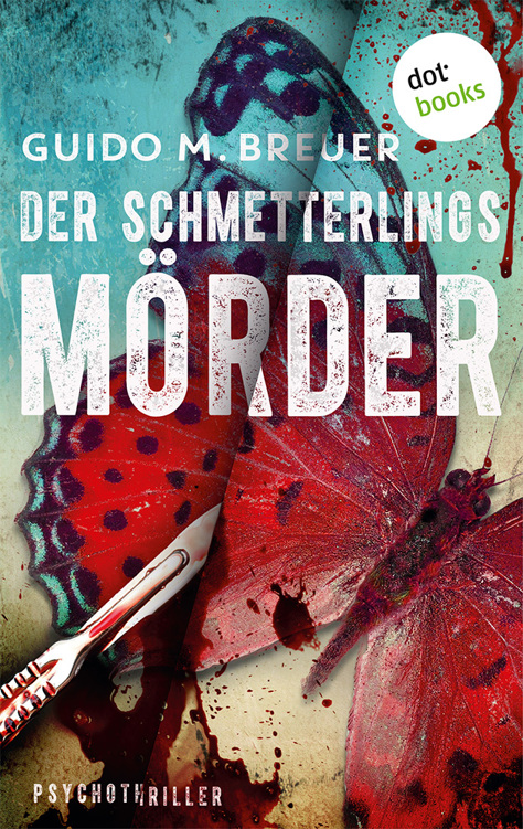 Der Schmetterlingsmörder. Psychothriller