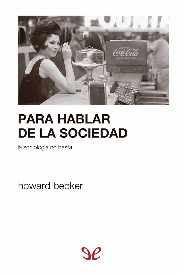 Para hablar de la sociedad la sociología no basta