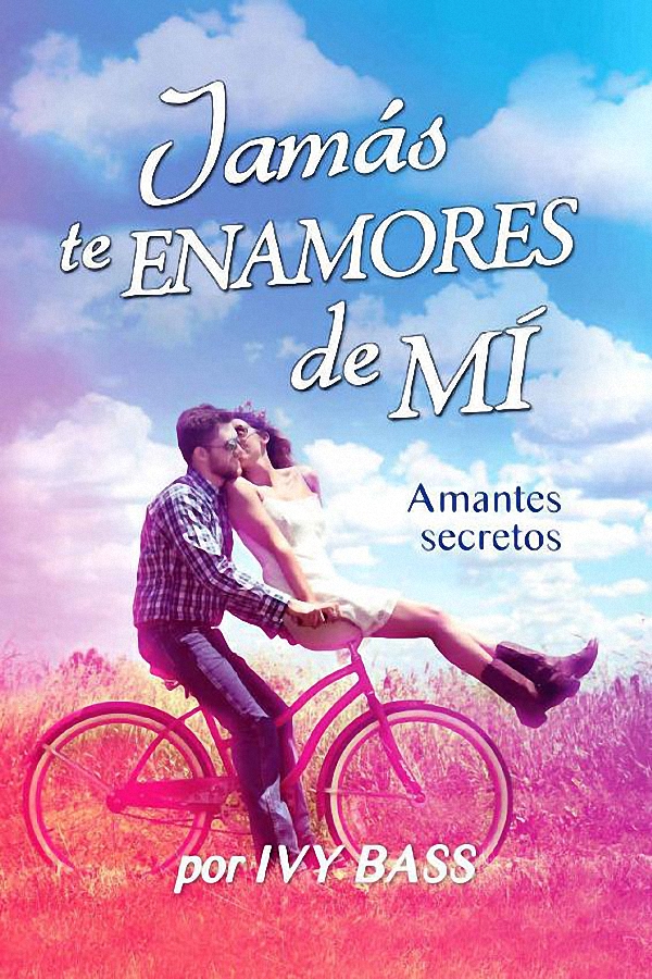 Jamás te enamores de mí