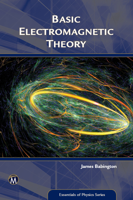 Basic Electromagnetic Theory: Field Theory Foundations and Structure