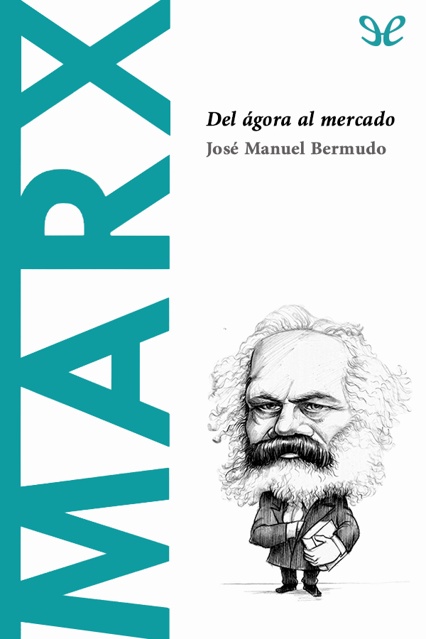 Marx. Del ágora al mercado