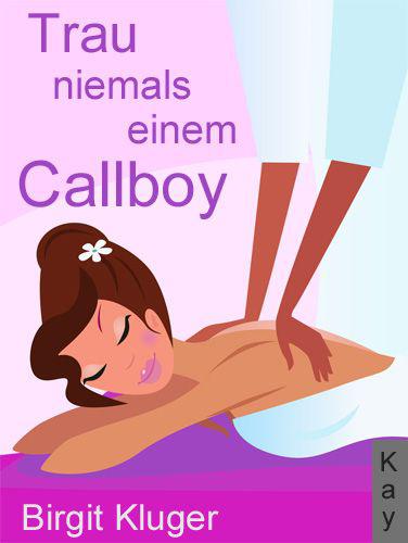 Trau niemals einem Callboy!