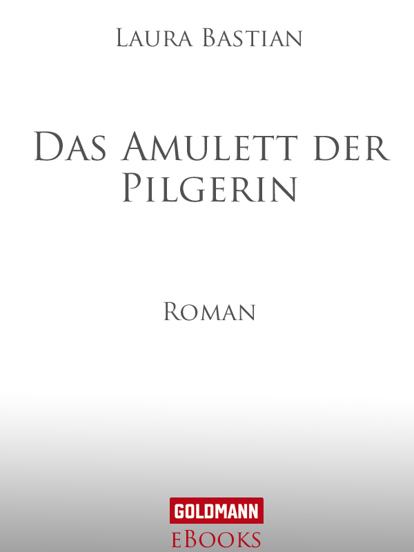 Das Amulett der Pilgerin - Roman