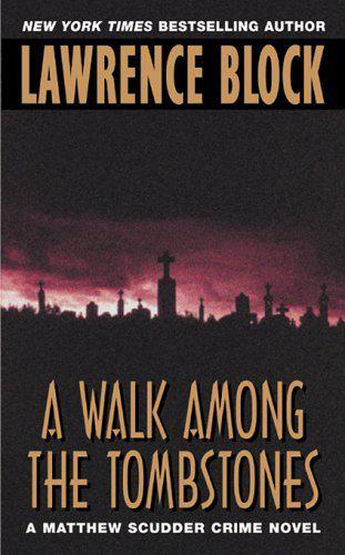 Matthew Scudder #10 - A Walk Among the Tombstones