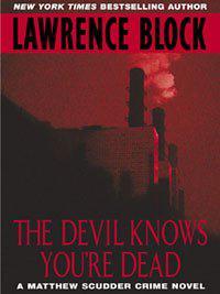 Matthew Scudder #11 - The Devil Knows You're Dead