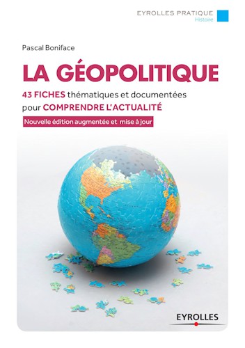 La géopolitique: 42 fiches thématiques et documentées pour comprendre l'actualité