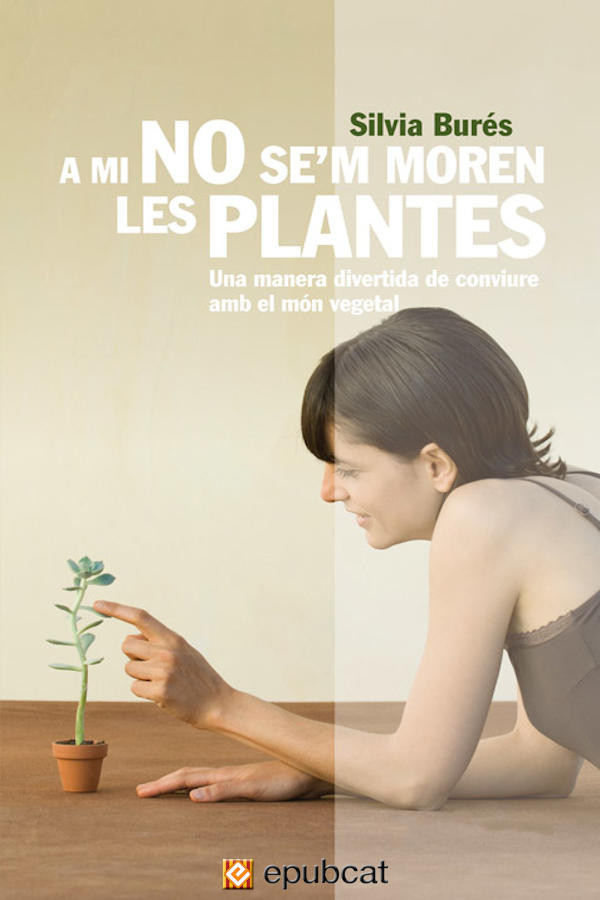 A mi no se’m moren les plantes