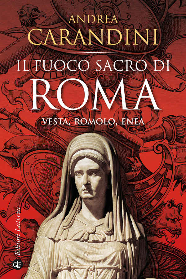 Il fuoco sacro di Roma: Vesta, Romolo, Enea