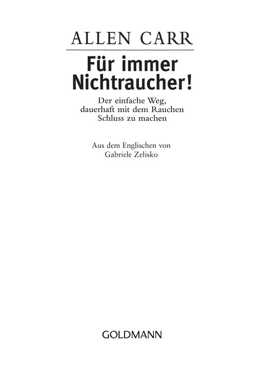 Für immer Nichtraucher! - Der einfache Weg, dauerhaft mit dem Rauchen Schluss zu machen