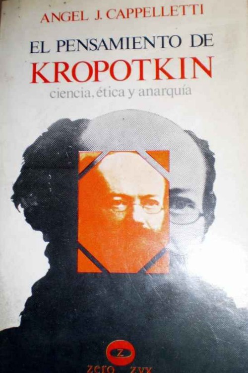 El pensamiento de Kropotkin: Ciencia, ética y anarquía