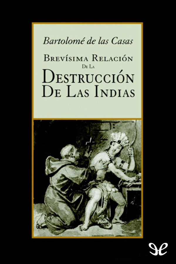 Brevísima relación de la destrucción de las Indias