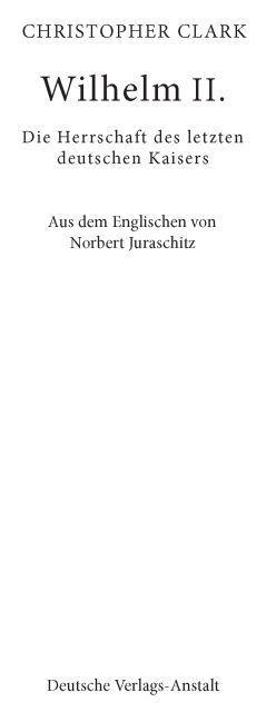 Wilhelm II.: Die Herrschaft des letzten deutschen Kaisers