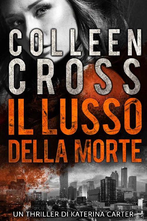 Il Lusso della Morte : un Thriller di Katerina Carter