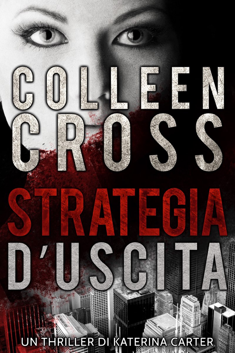 Strategia d’Uscita, Un Thriller di Katerina Carter: I Thriller di Katerina Carter #1