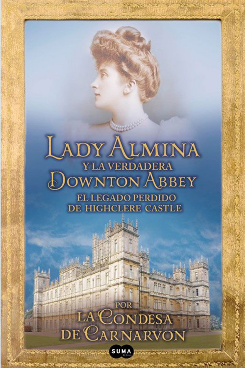 Lady Almina y la verdadera Downton Abbey