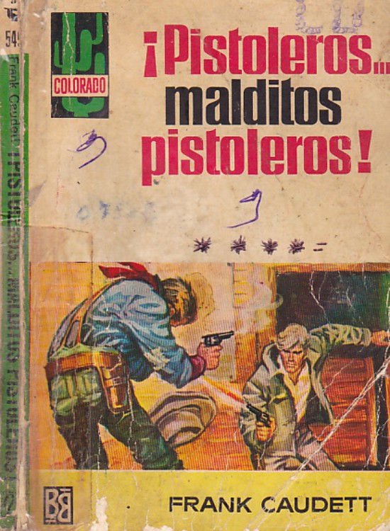 ¡Pistoleros… malditos pistoleros!