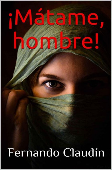 ¡Mátame, hombre!