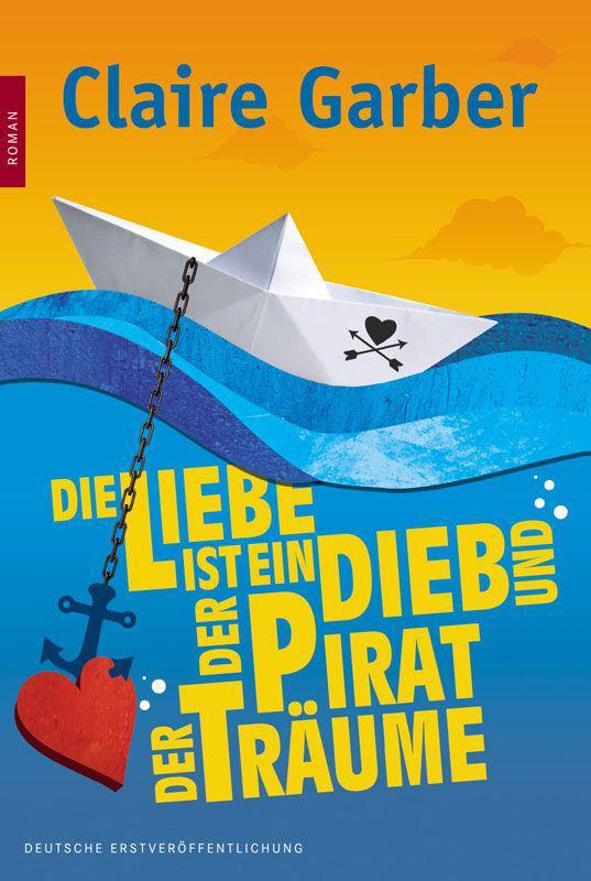 Die Liebe ist ein Dieb und der Pirat der Träume