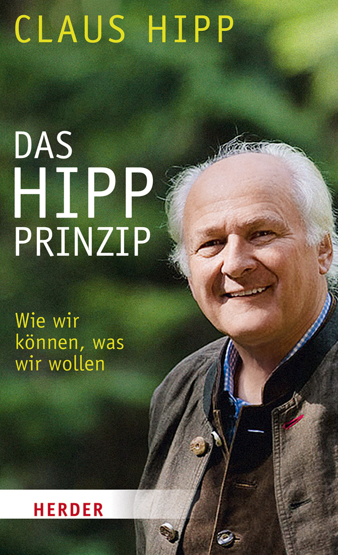 Das Hipp-Prinzip - wie wir können, was wir wollen