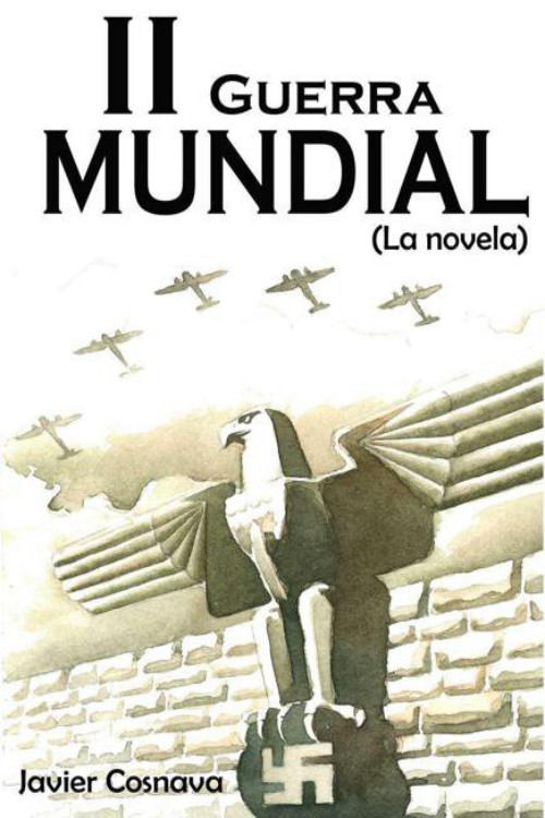 La Segunda Guerra Mundial: la novela